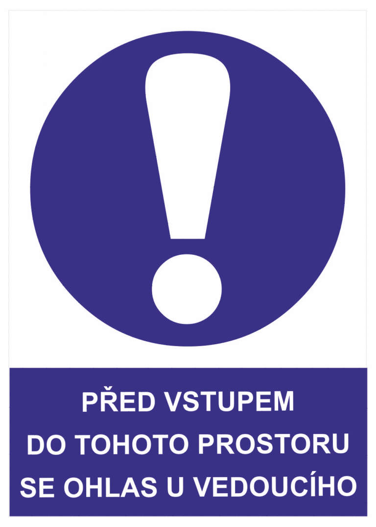 Příkazová bezpečnostní tabulka symbol s textem: "Před vstupem do tohoto prostoru se ohlas u vedoucího"