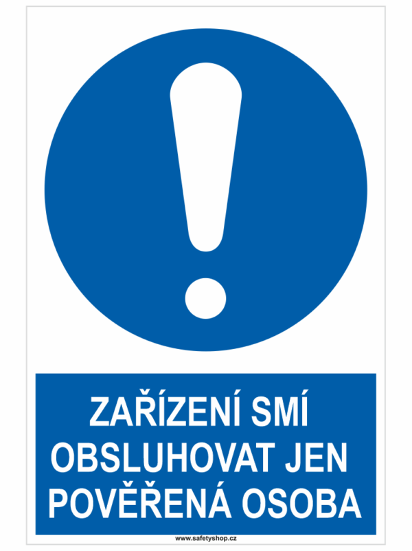 Zařízení smí obsluhovat jen pověřená osoba