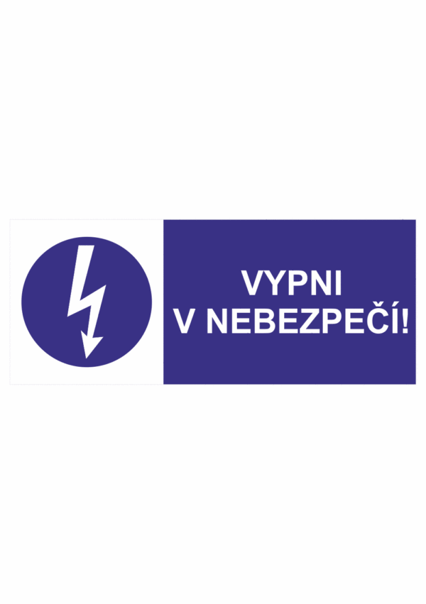 Značení elektro a ESD - Elektro příkazy: "Vypni v nebezpečí!"