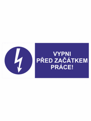 Značení elektro a ESD - Elektro příkazy: "Vypni před začátkem práce!"