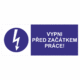 Značení elektro a ESD - Elektro příkazy: "Vypni před začátkem práce!"