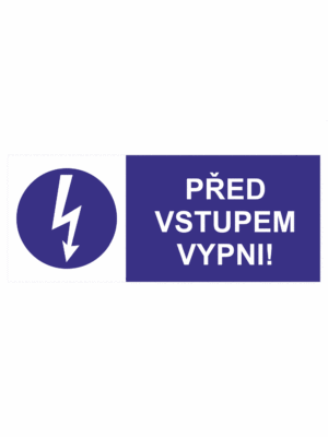 Značení elektro a ESD - Elektro příkazy: "Před vstupem vypni!"