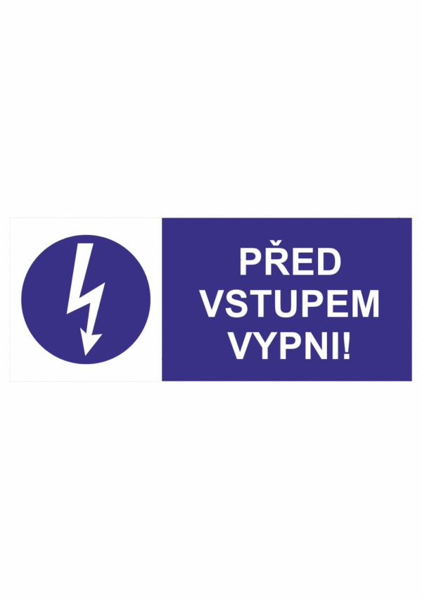 Značení elektro a ESD - Elektro příkazy: "Před vstupem vypni!"