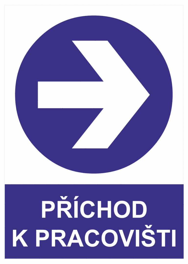 Příkazová bezpečnostní tabulka symbol s textem: "Příchod k pracovišti" (šipka vpravo)