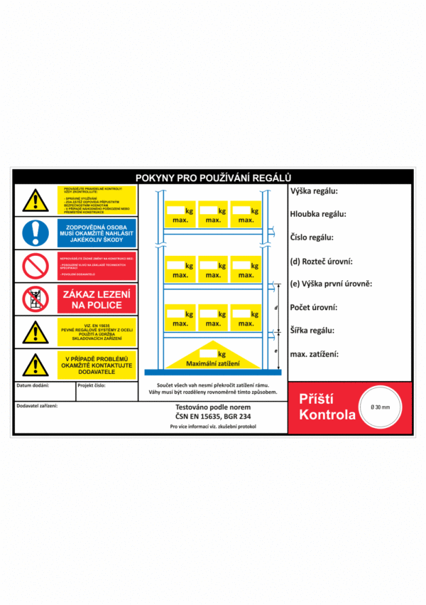 Značení skladů a regálů - Označení regálů: Pokyny pro používání regálu (Bezpečnostní pokyny, nosnosti, datum kontroly)