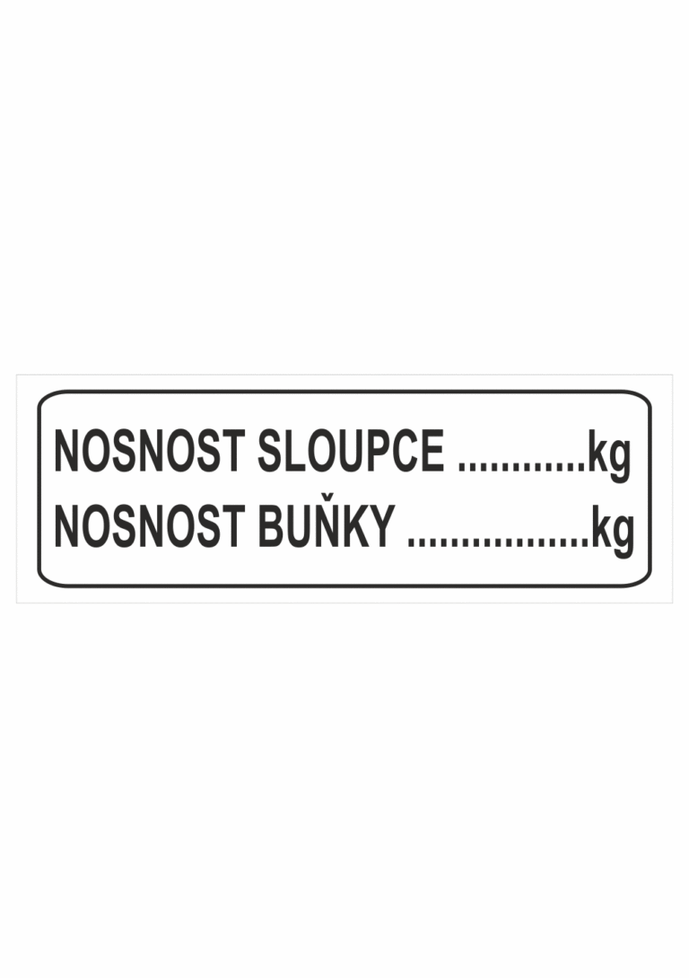 Značení skladů a regálů - Označení regálů: "Nosnost sloupce ... kg / Nosnost buňky ... kg"