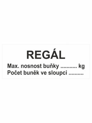 Značení skladů a regálů - Označení regálů: "Regál: Maximální nosnost buňky / Počet buněk ve sloupci"