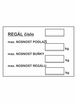 Značení skladů a regálů - Označení regálů: "Regál číslo / Maximální nosnost podlaží / Maximální nosnost buňky / Maximální nosnost regálu"