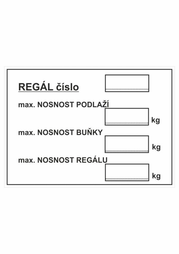 Značení skladů a regálů - Označení regálů: "Regál číslo / Maximální nosnost podlaží / Maximální nosnost buňky / Maximální nosnost regálu"