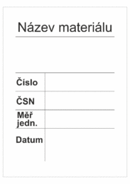 Značení skladů a regálů - Označení materiálů: "Název materiálu / Číslo / ČSN / Měr. jednotka / Datum"