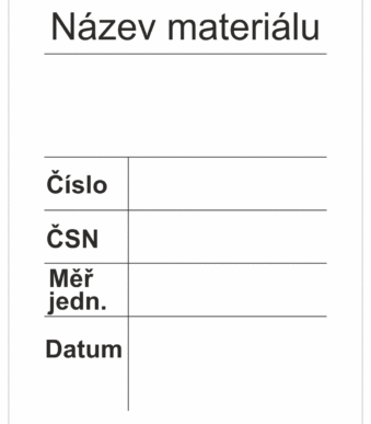 Značení skladů a regálů - Označení materiálů: "Název materiálu / Číslo / ČSN / Měr. jednotka / Datum"