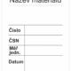 Značení skladů a regálů - Označení materiálů: "Název materiálu / Číslo / ČSN / Měr. jednotka / Datum"
