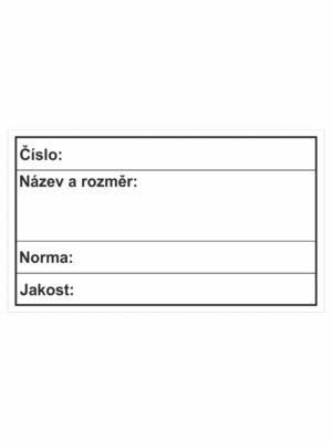 Značení skladů a regálů - Označení materiálů: "Číslo / Název a rozměr / Norma / Jakost"