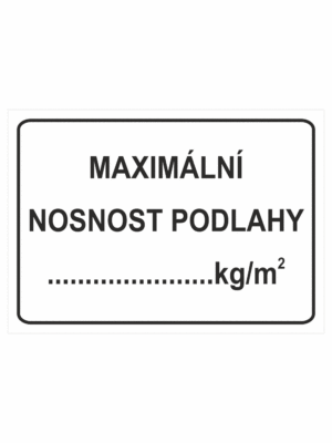 Značení skladů a regálů - Nosnost podlahy: "Maximální nosnost podlahy ............ kg/m2"