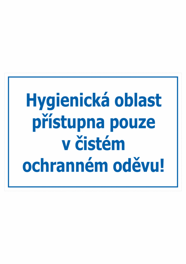 Pravidla bezpečné práce BOZP: "Hygienická oblast přístupná pouze v čistém ochranném oděvu!"