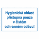 Pravidla bezpečné práce BOZP: "Hygienická oblast přístupná pouze v čistém ochranném oděvu!"