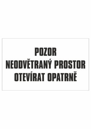 Značení nebezpečných látek a obalů - ADR Texty: "Pozor neodvětraný prostor / Otevírat opatrně"