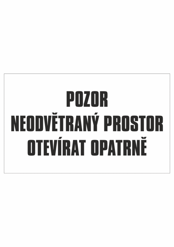 Značení nebezpečných látek a obalů - ADR Texty: "Pozor neodvětraný prostor / Otevírat opatrně"