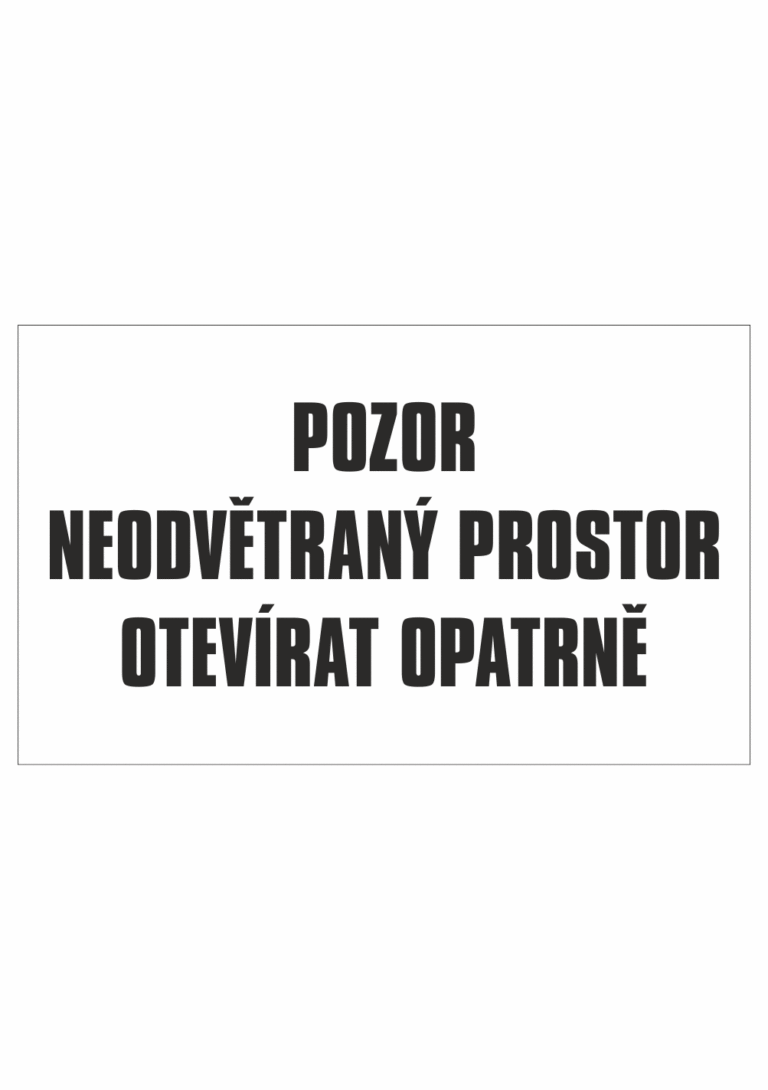 Značení nebezpečných látek a obalů - ADR Texty: "Pozor neodvětraný prostor / Otevírat opatrně"