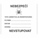 290081 | KRIŽAN - safetyshop Značení nebezpečných látek a obalů - ADR Texty: Nebezpečí / Tato jednotka je desinfikována Plynem, Datum, Hodina / Nevstupovat