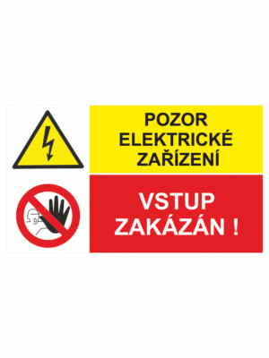 Bezpečnostní kombinovaná tabulka: Pozor elektrické zařízení / Vstup zakázán