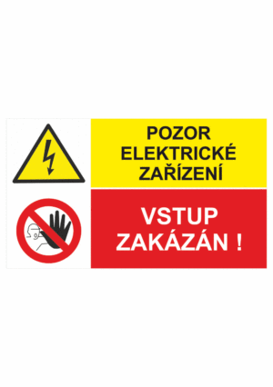 Bezpečnostní kombinovaná tabulka: Pozor elektrické zařízení / Vstup zakázán