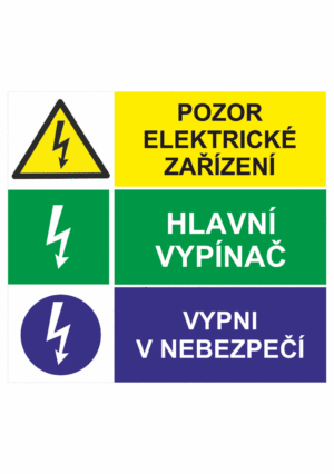 Bezpečnostní kombinovaná tabulka: Pozor elektrické zařízení / Hlavní vypínač / Vypni v nebezpečí