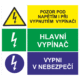 Bezpečnostní kombinovaná tabulka: Pozor pod napětím i při vypnutém vypínači / Hlavní vypínač / Vypni v nebezpečí