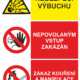 Bezpečnostní kombinovaná tabulka: Nebezpečí výbuchu / Nepovolaným vstup zakázán / Zákaz kouření a manipulace s plamenem