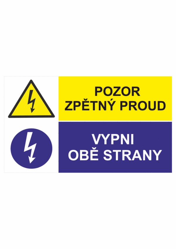 Bezpečnostní kombinovaná tabulka: Pozor zpětný proud / Vypni obě strany