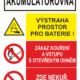Bezpečnostní kombinovaná tabulka: Akumulátorovna - Výstraha prostor pro baterie! / Zákaz kouření a vstupu s otevřeným ohněm / Zde nekuř, nejez ani nepij