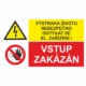 Bezpečnostní kombinovaná tabulka: Životu nebezpečno dotýkat se elektrického zařízení / Vstup zakázán