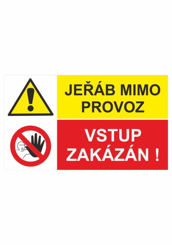 Bezpečnostní kombinovaná tabulka: Jeřáb mimo provoz / Vstup zakázán!