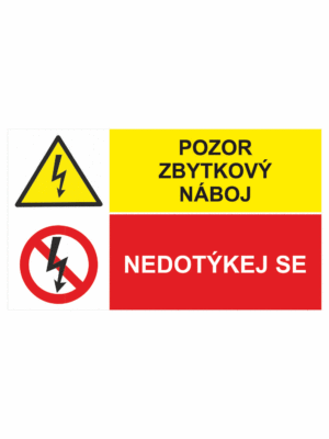Bezpečnostní kombinovaná tabulka: Pozor zbytkový náboj / Nedotýkej se
