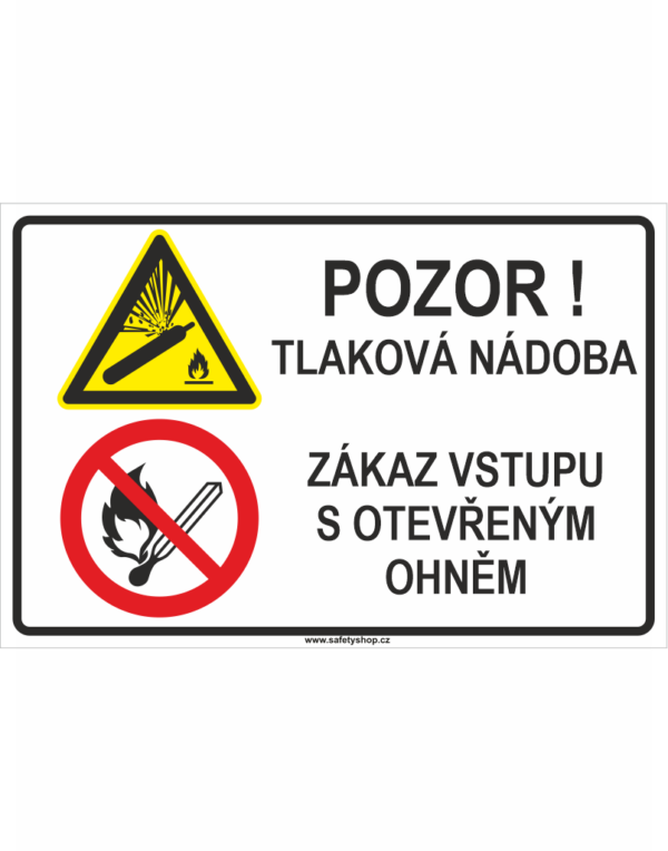 Pozor! Tlaková nádoba - Zákaz vstupu s otevřeným ohněm ISO 7010