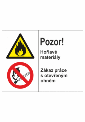 Bezpečnostní kombinovaná tabulka: Pozor! Hořlavé materiály / Zákaz práce s otevřeným ohněm