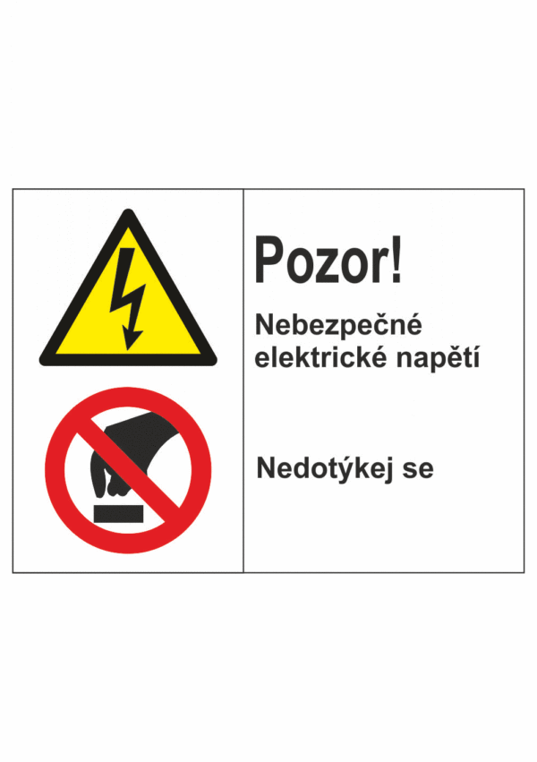 Bezpečnostní kombinovaná tabulka: Pozor! Nebezpečné elektrické napětí / Nedotýkejte se
