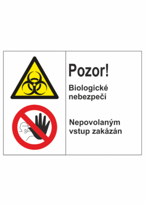Bezpečnostní kombinovaná tabulka: Pozor! Biologické nebezpečí / Nepovolaným vstup zakázán