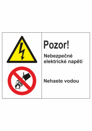 Bezpečnostní kombinovaná tabulka: Pozor! Nebezpečné elektrické napětí / Nehaste vodou