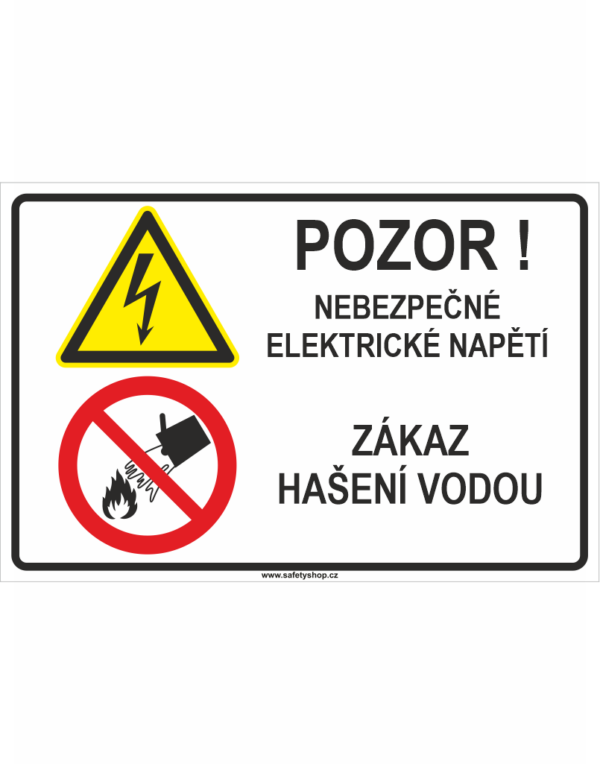 Pozor! Nebezpečné elektrické napětí - Nehaste vodou