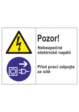 Bezpečnostní kombinovaná tabulka: Pozor! Nebezpečné elektrické napětí / Před prací odpojte ze sítě