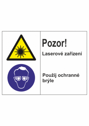 Bezpečnostní kombinovaná tabulka: Pozor! Laserové záření / Používej ochranné brýle