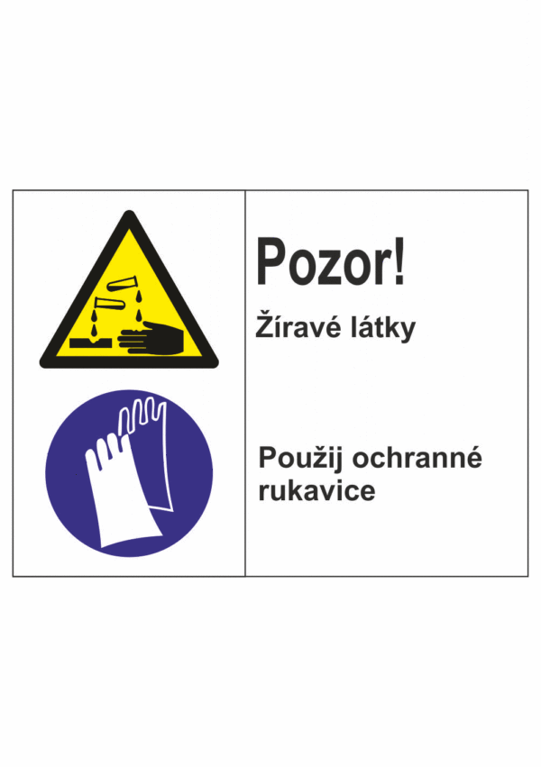 Bezpečnostní kombinovaná tabulka: Pozor! Žíravé látky / Použij ochranné rukavice