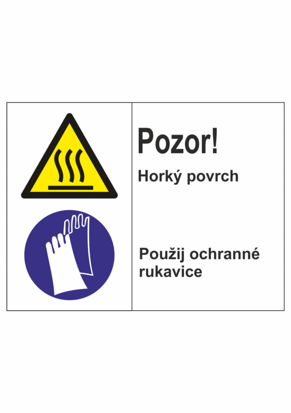 Bezpečnostní kombinovaná tabulka: Pozor! Horký povrch / Použij ochranné rukavice