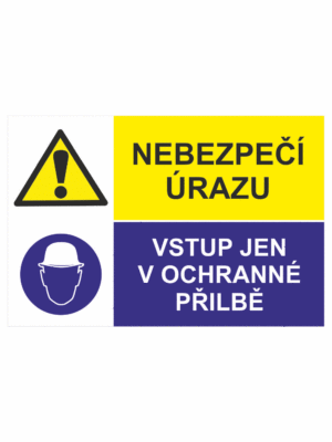Bezpečnostní kombinovaná tabulka: Nebezpečí úrazu / Vstup jen v ochranné přilbě