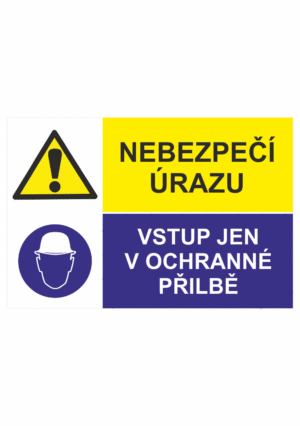 Bezpečnostní kombinovaná tabulka: Nebezpečí úrazu / Vstup jen v ochranné přilbě