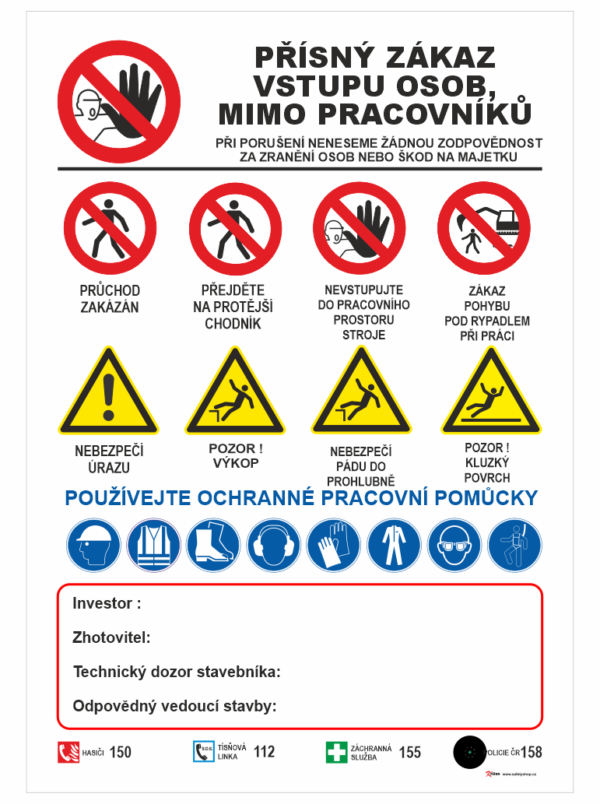 Přísný zákaz vstupu osob .......