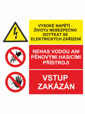 Bezpečnostní kombinovaná tabulka: Vysoké napětí, životu nebezpečno dotýkat se elektrických zařízení / Nehas vodou ani pěnovými přístroji / Vstup zakázán