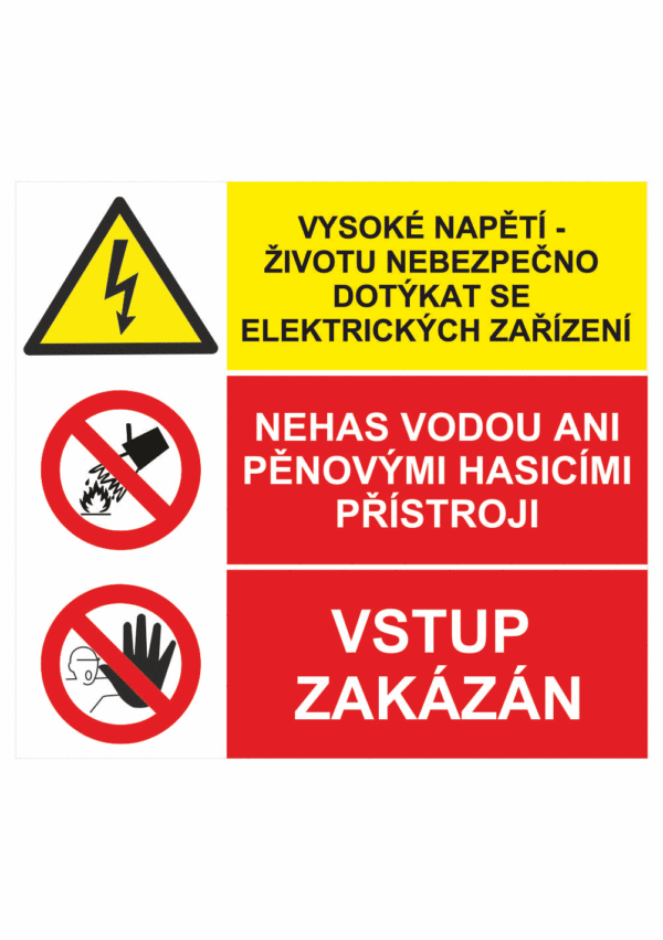 Bezpečnostní kombinovaná tabulka: Vysoké napětí, životu nebezpečno dotýkat se elektrických zařízení / Nehas vodou ani pěnovými přístroji / Vstup zakázán