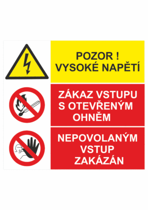 Bezpečnostní kombinovaná tabulka: Pozor vysoké napětí / Zákaz vstupu s otevřeným ohněm / Nepovolaným vstup zakázán